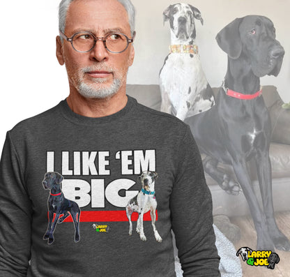 Like ‘em Big Sweatshirt