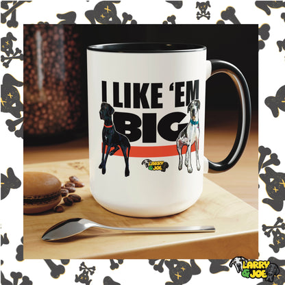 I Like 'Em Big Large 15oz Ceramic Mug