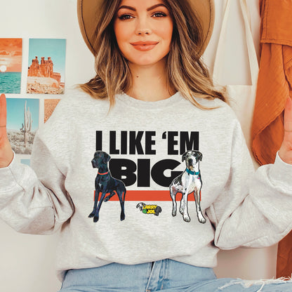 Like ‘em Big Sweatshirt